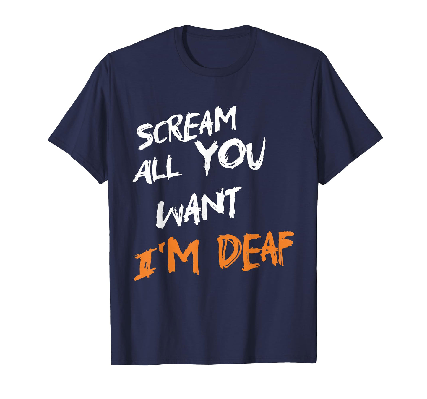 Scream All You Want I'm Deaf Funny Scary Spooky Halloween T-Shirt