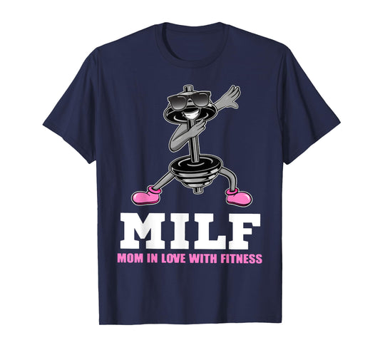 Milf Mom In Love With Fitness WEIGHT LIFTING T-Shirt
