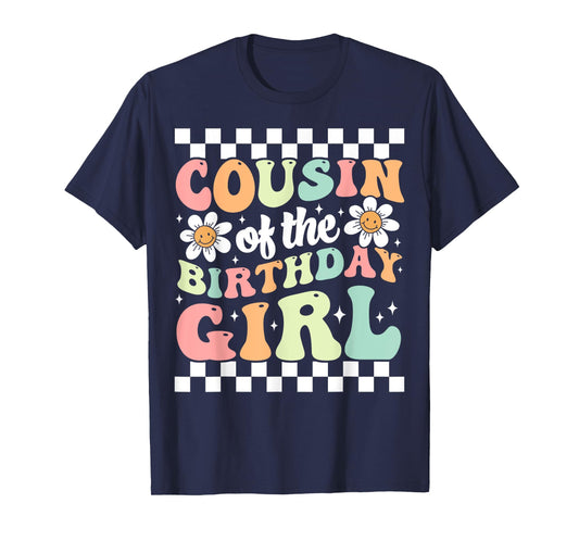 Cousin of The Birthday Girl Family Groovy Birthday Party T-Shirt