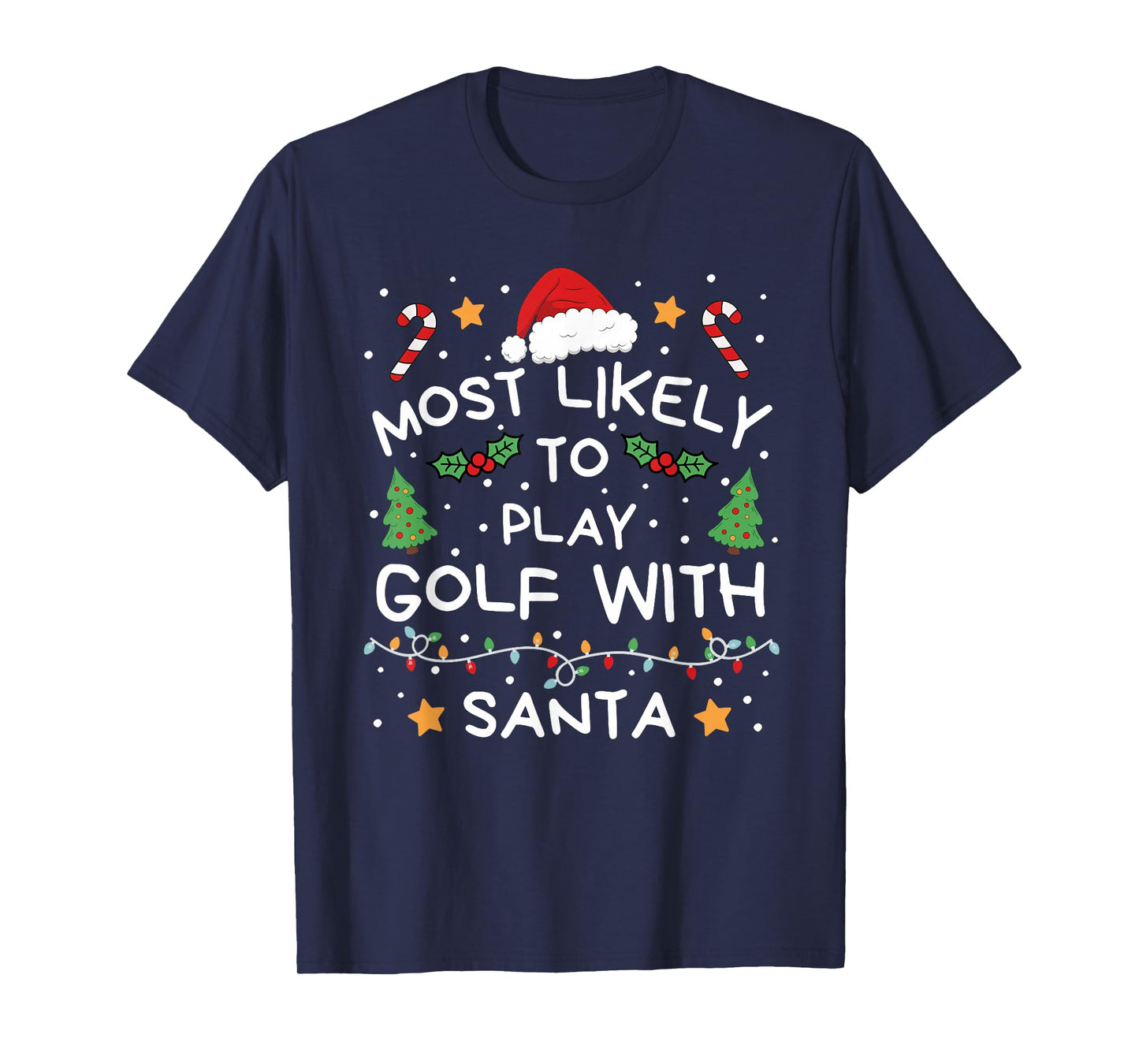 Most Likely to Play Golf with Santa Christmas Family T-Shirt
