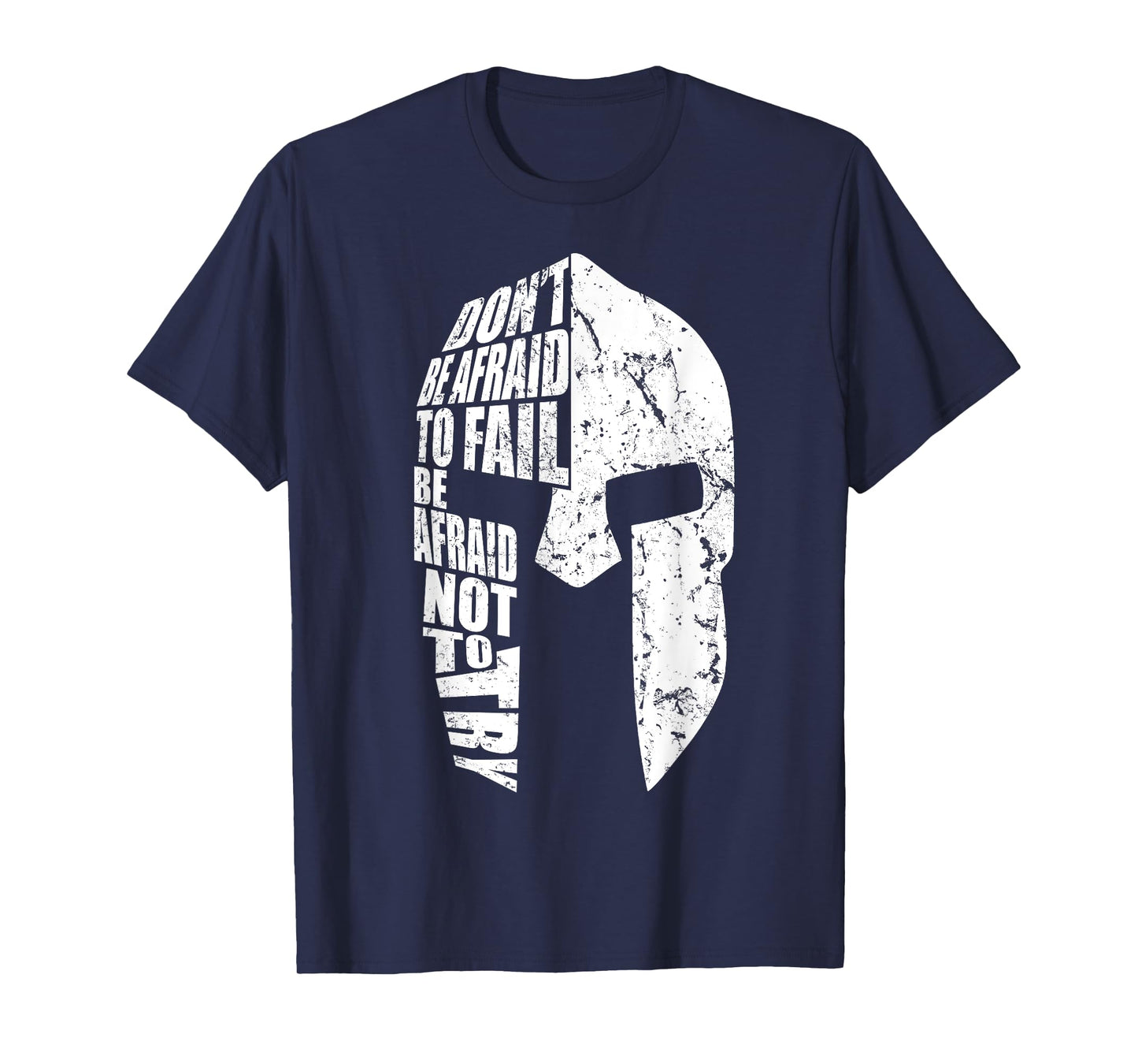 Spartan Do Not Afraid To Fail Motivation For Men Women Gift T-Shirt