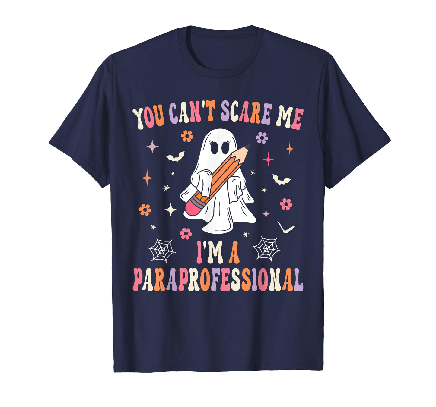 You Can't Scare Me I'm A Paraprofessional Parapro Halloween T-Shirt