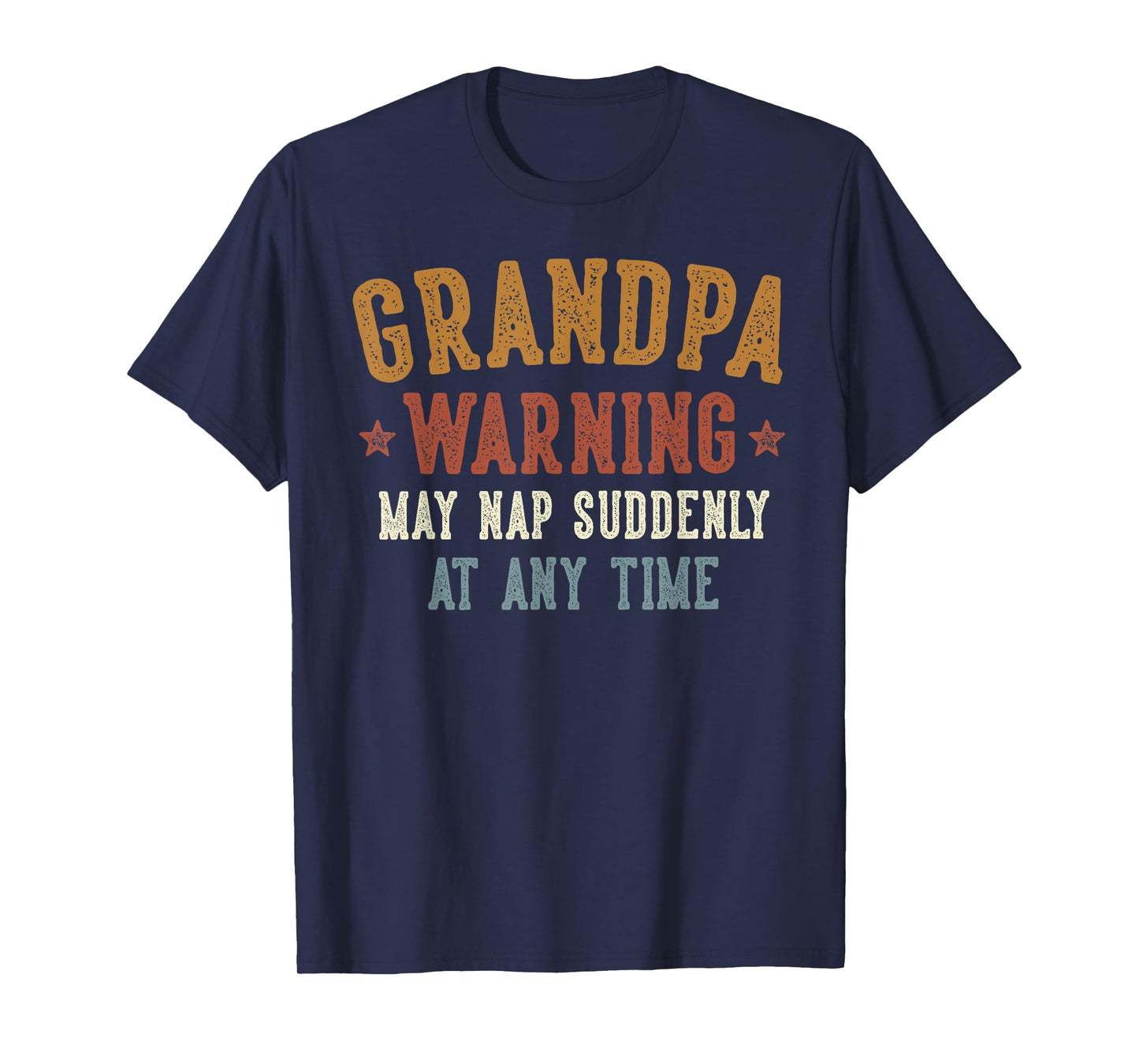 Grandpa Warning May Nap Suddenly At Any Time Funny Grandpa T-Shirt