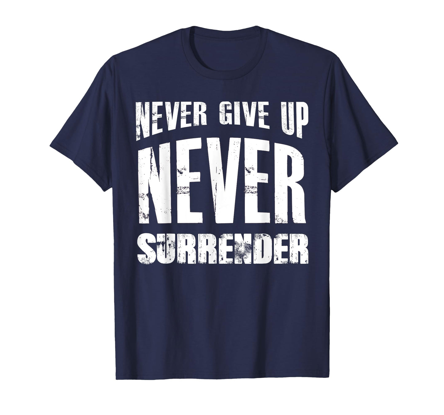 Hustle Motivation Shirt Never Give Up Surrender Men Women T-Shirt