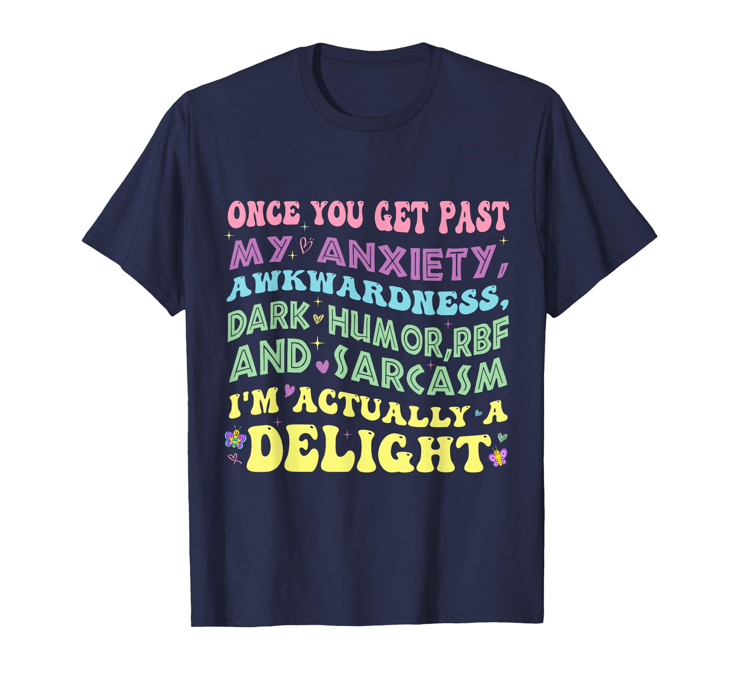 Once You Get Past My Anxiety Funny Sarcastic Adult Humor T-Shirt