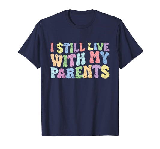 Kids Groovy Funny Quote I Still Live With My Parents Vintage T-Shirt