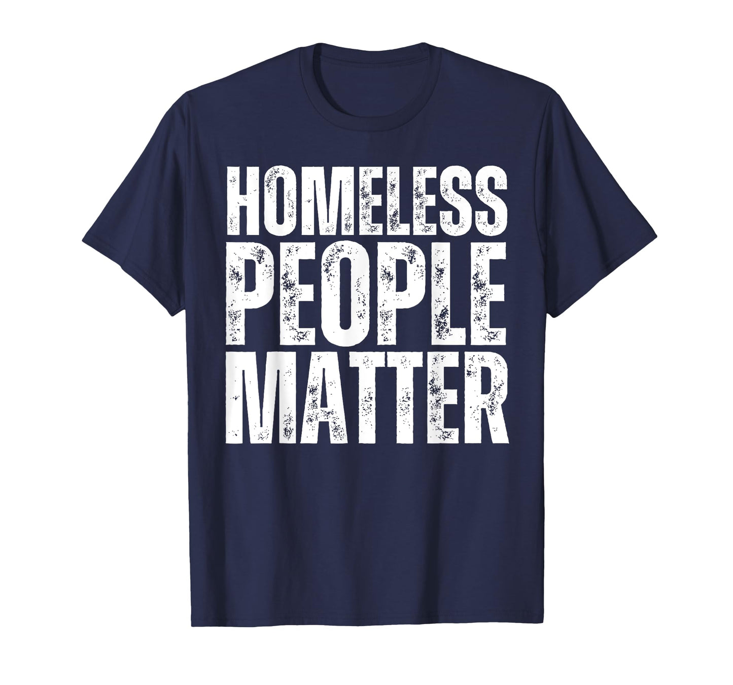 Homeless People Matter T-Shirt