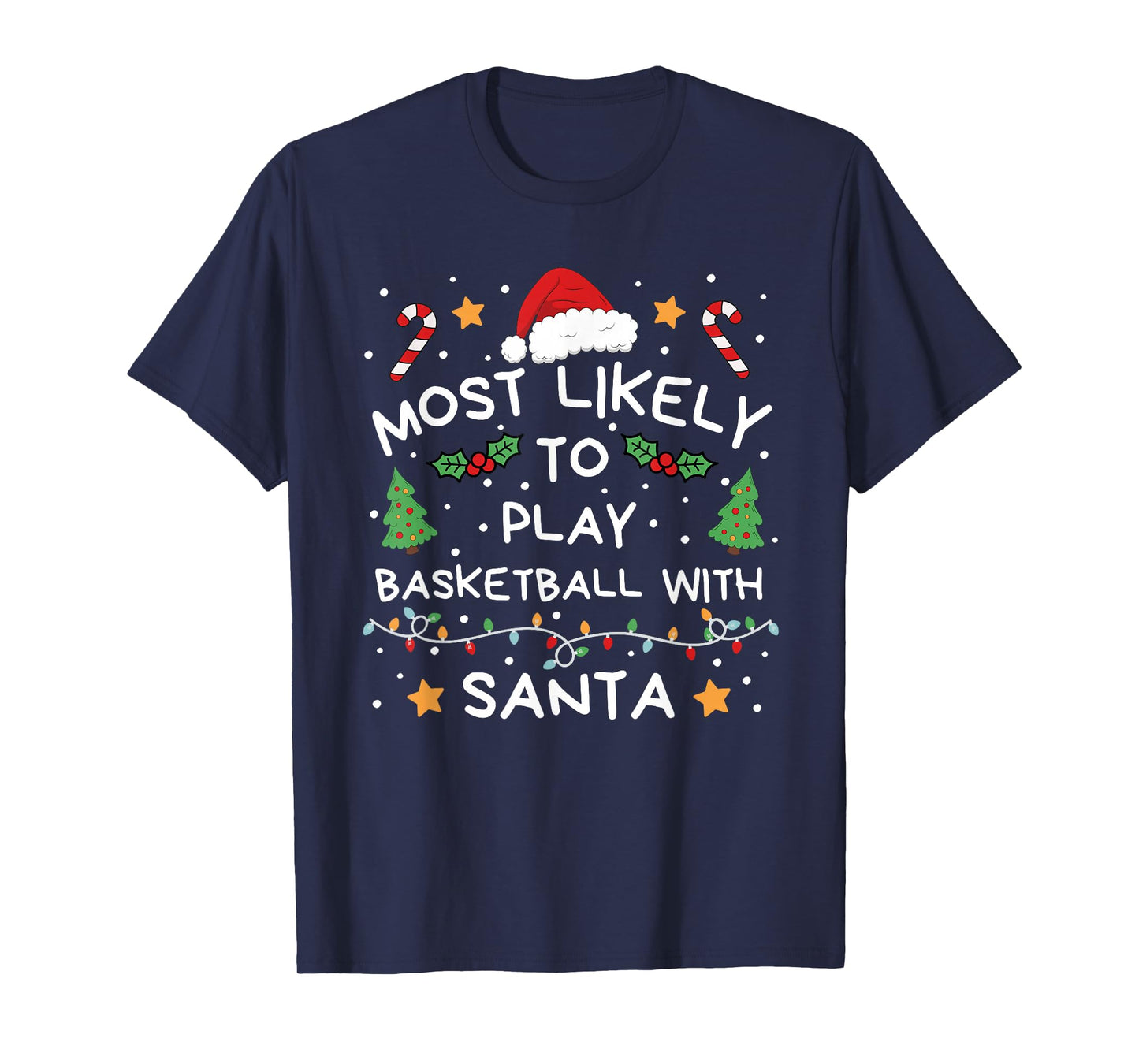 Most Likely to Play Basketball with Santa Christmas Family T-Shirt