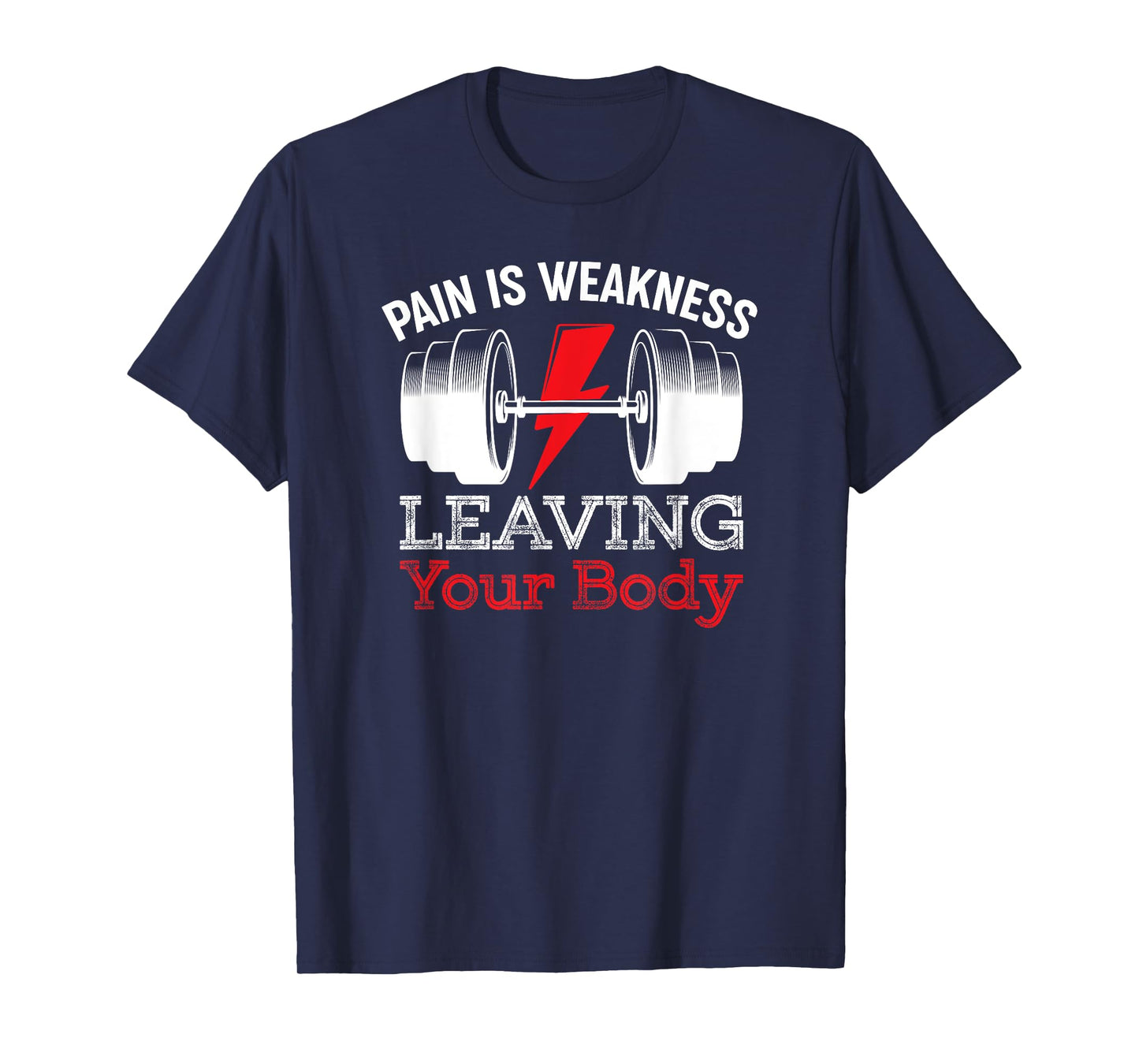 Pain Is Weakness Leaving Your Body Funny Workout Gym Fitness T-Shirt