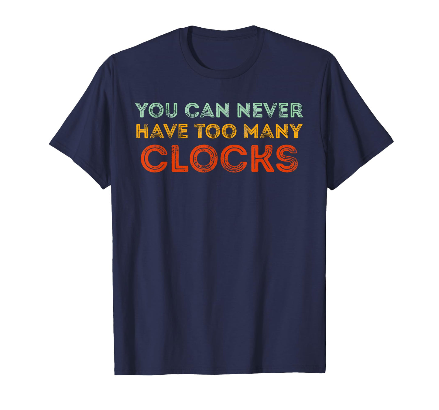 Clocks Collector Funny T-Shirt