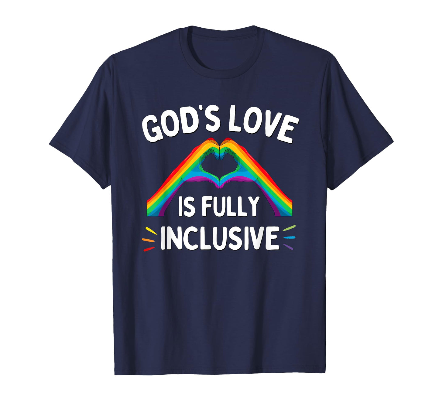 God's Love is Fully Inclusive LGBTQ Rainbow Pride Christian T-Shirt