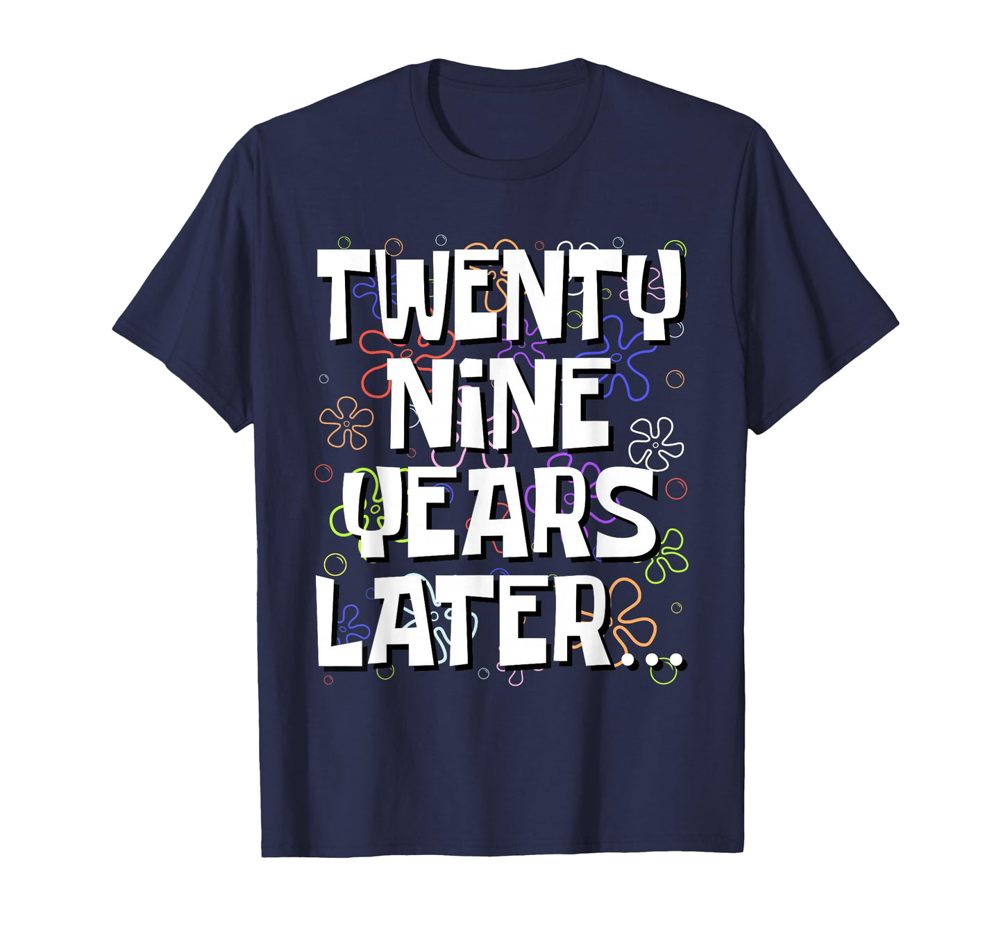 Twenty Nine Years Later Funny Meme 29 Year Old 29th Birthday T-Shirt