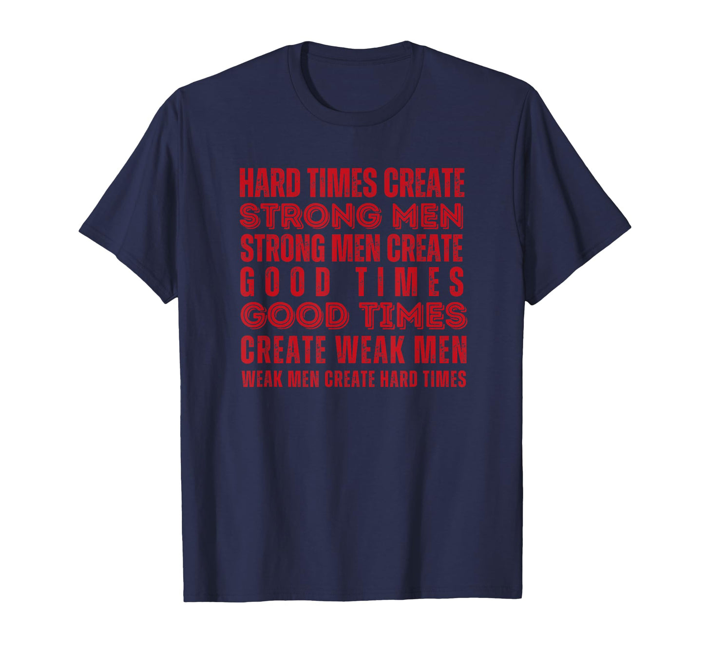 Hard Times Create Strong Men Vintage Fitness Motivation Men T-Shirt