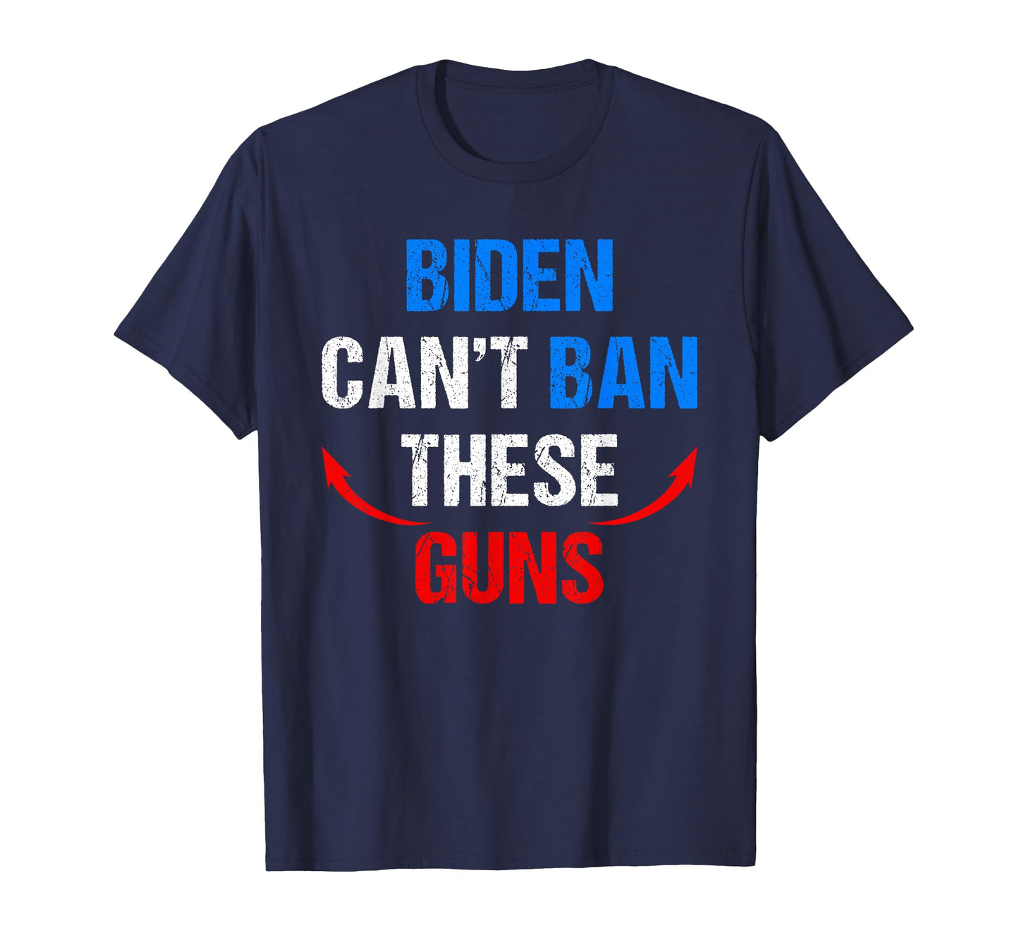 Biden Cant Ban These Guns Funny Fitness Gym Anti Joe Biden T-Shirt