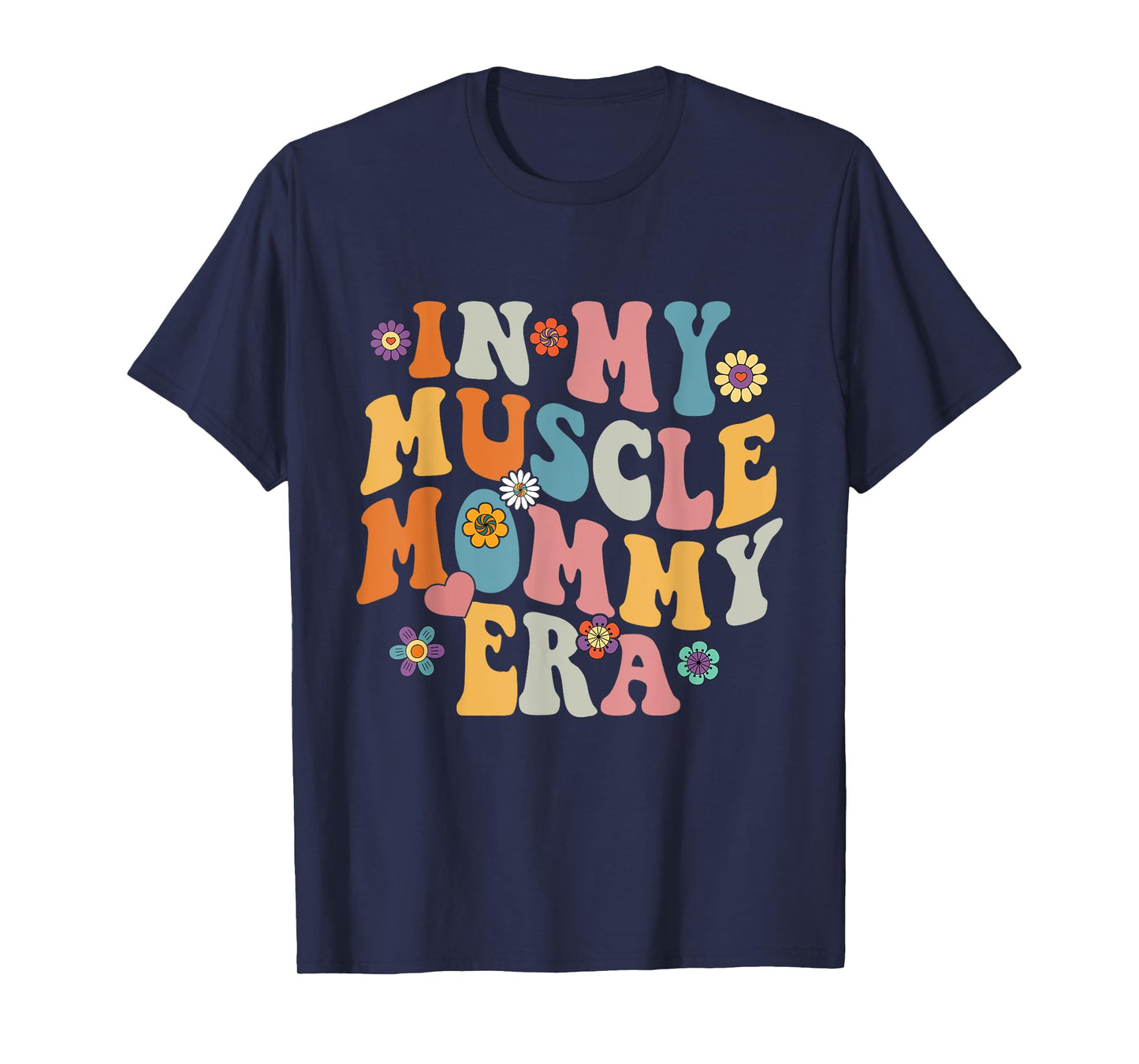 In My Muscle Mommy Era Funny Muscle Mom Mama Retro Groovy T-Shirt