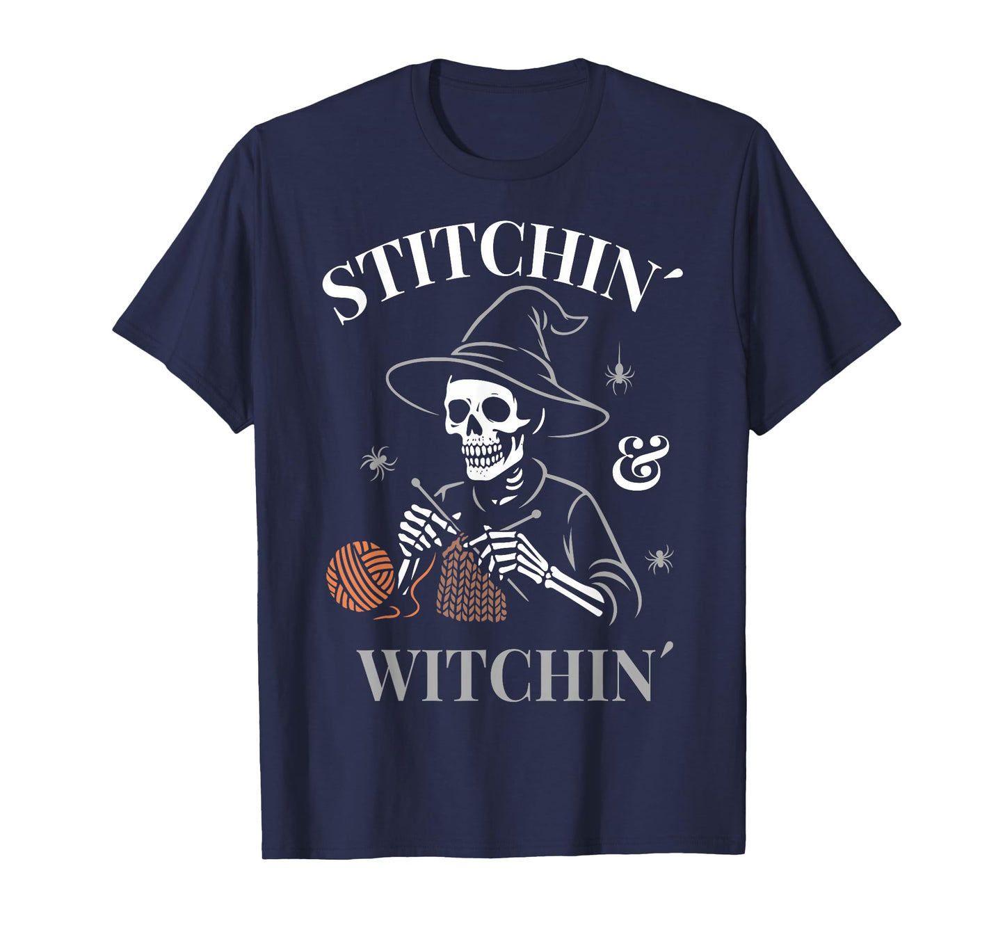 Stitchin and Witchin Halloween Skeleton Witch is Knitting T-Shirt