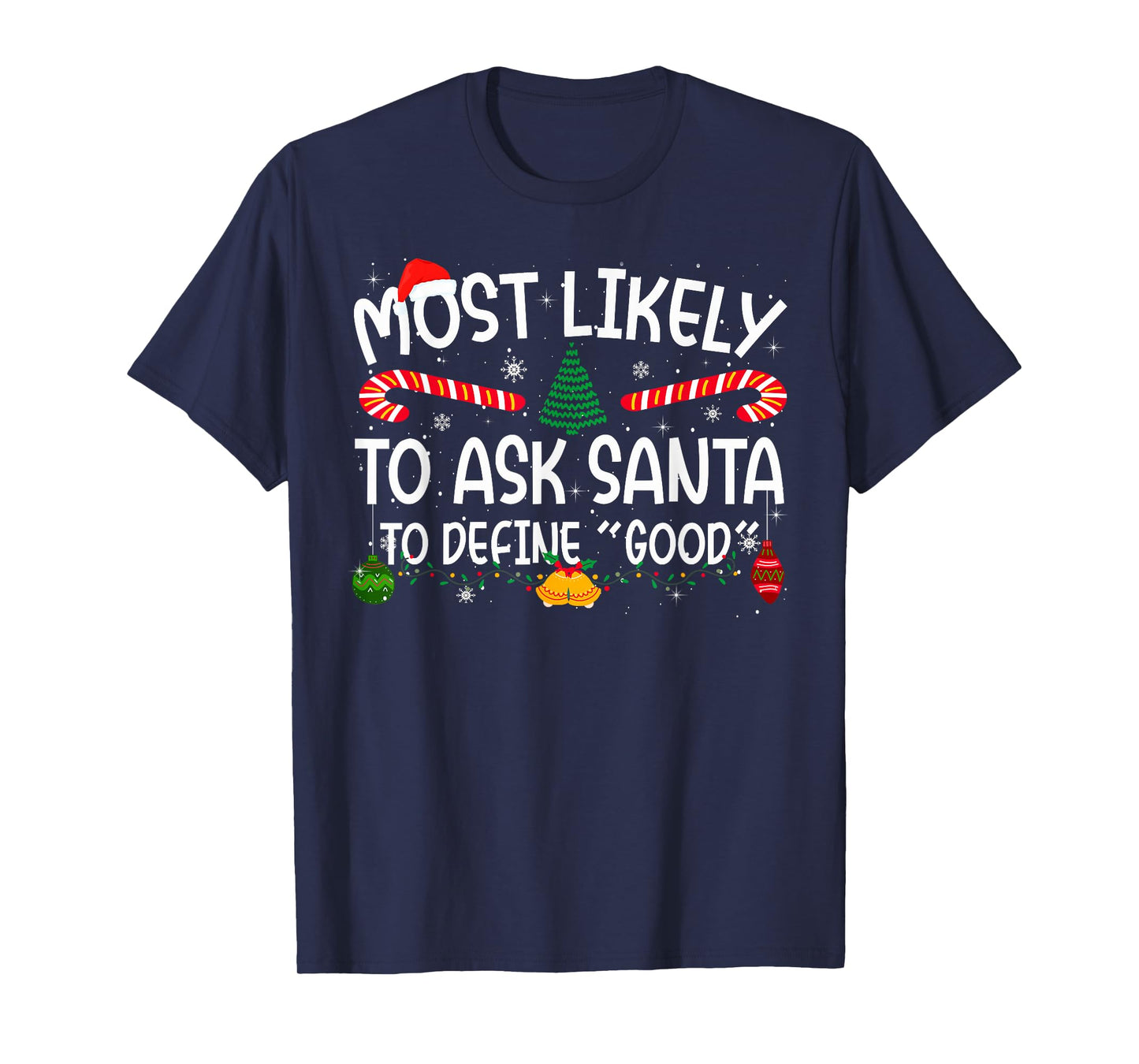 Family Matching Xmas Most Likely to Ask Santa to Define Good T-Shirt