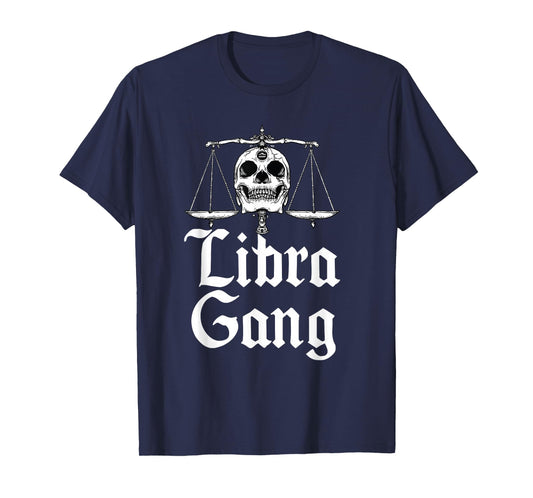 September to October birthday Libra Zodiac sign Libra gang T-Shirt