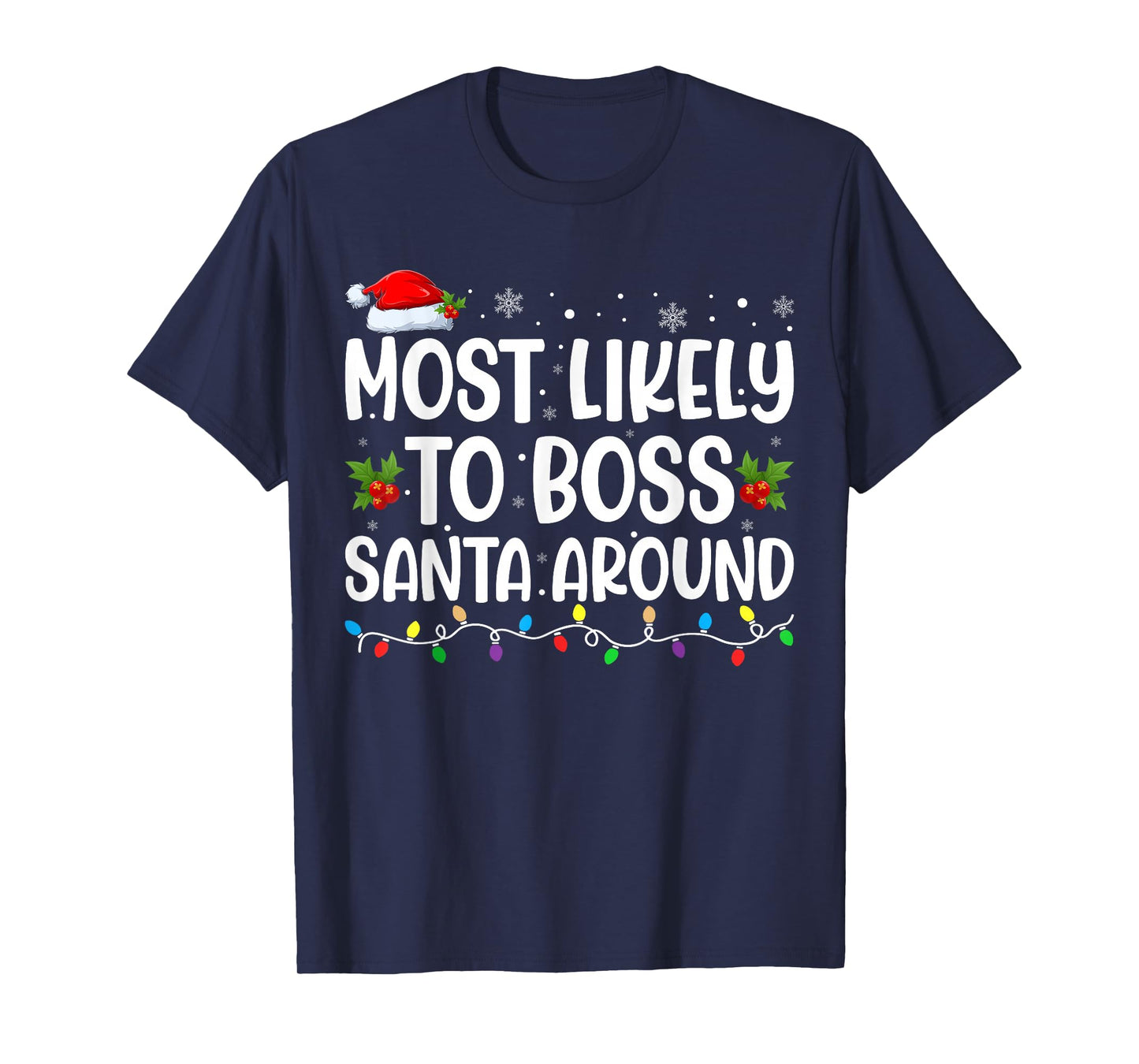 Most Likely to Boss Santa Around Family Matching Christmas T-Shirt