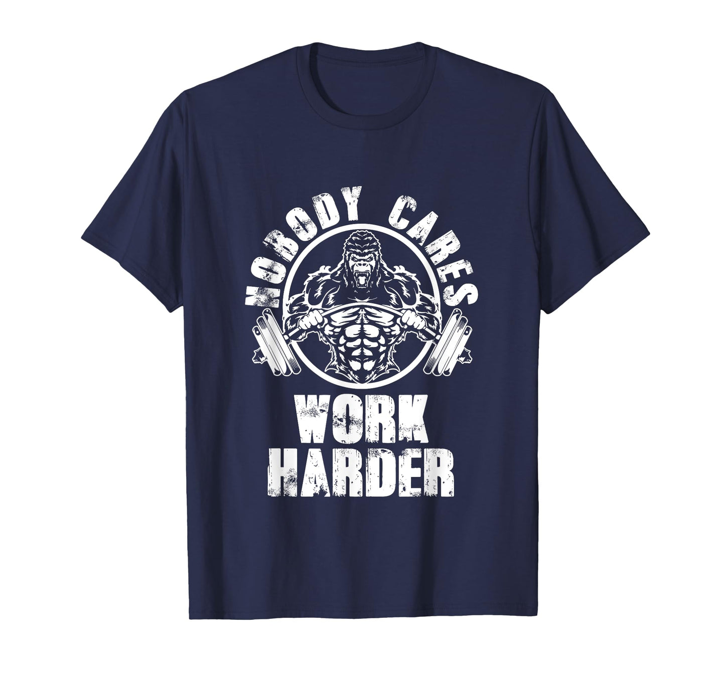 Nobody Cares Work Harder - Motivational Fitness Gym Workout T-Shirt