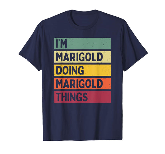 I'm Marigold Doing Marigold Things Funny Personalized Quote T-Shirt