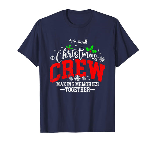 Christmas Crew Making Memories Together Matching Family T-Shirt
