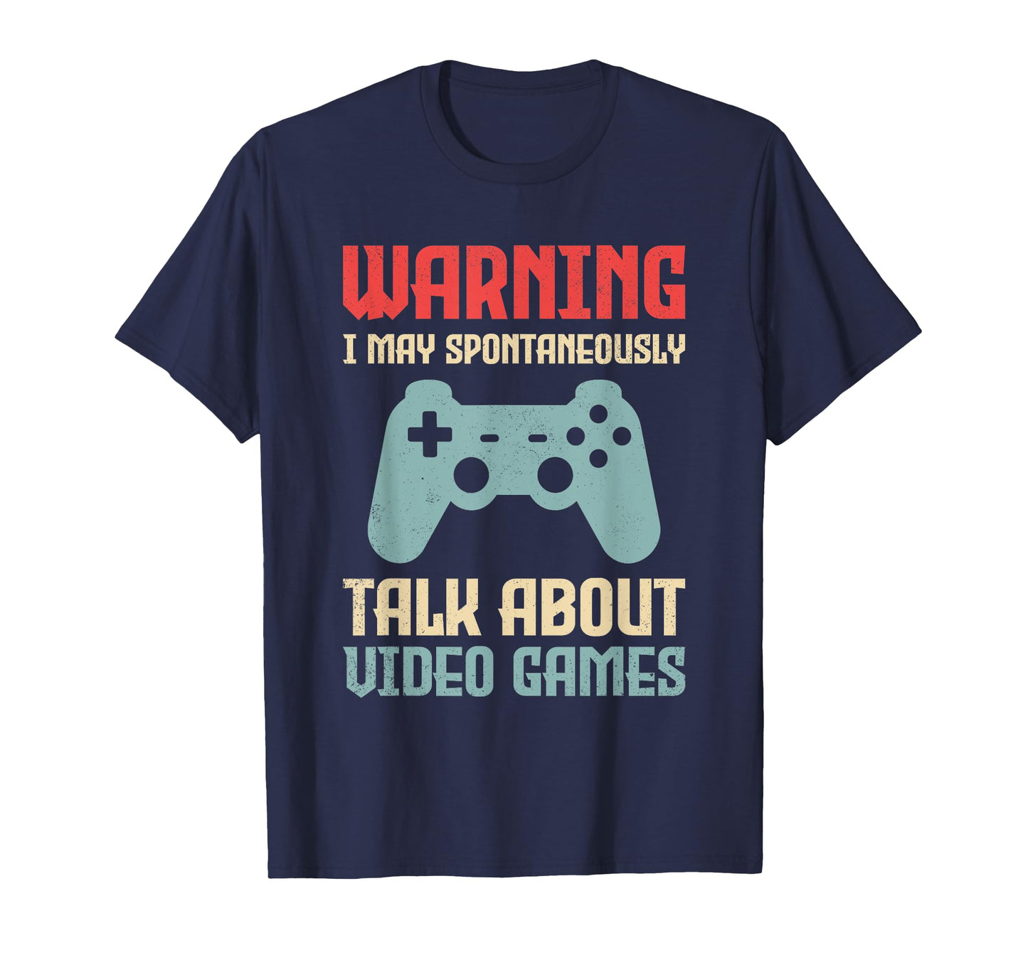 Warning May Spontaneously Talk About Video Games Funny Gamer T-Shirt