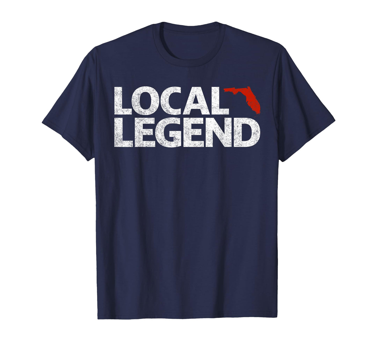 Local Florida Legend - Funny Sarcastic Florida T-Shirt