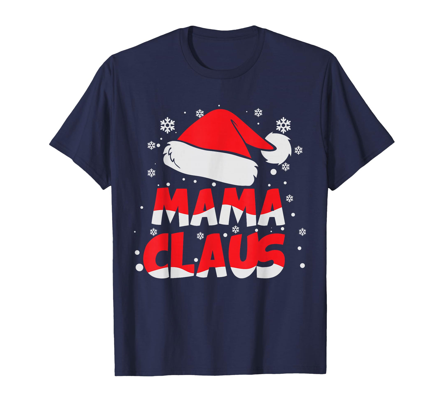 Mama Claus Costume Santa Funny Matching Family Christmas Mom T-Shirt