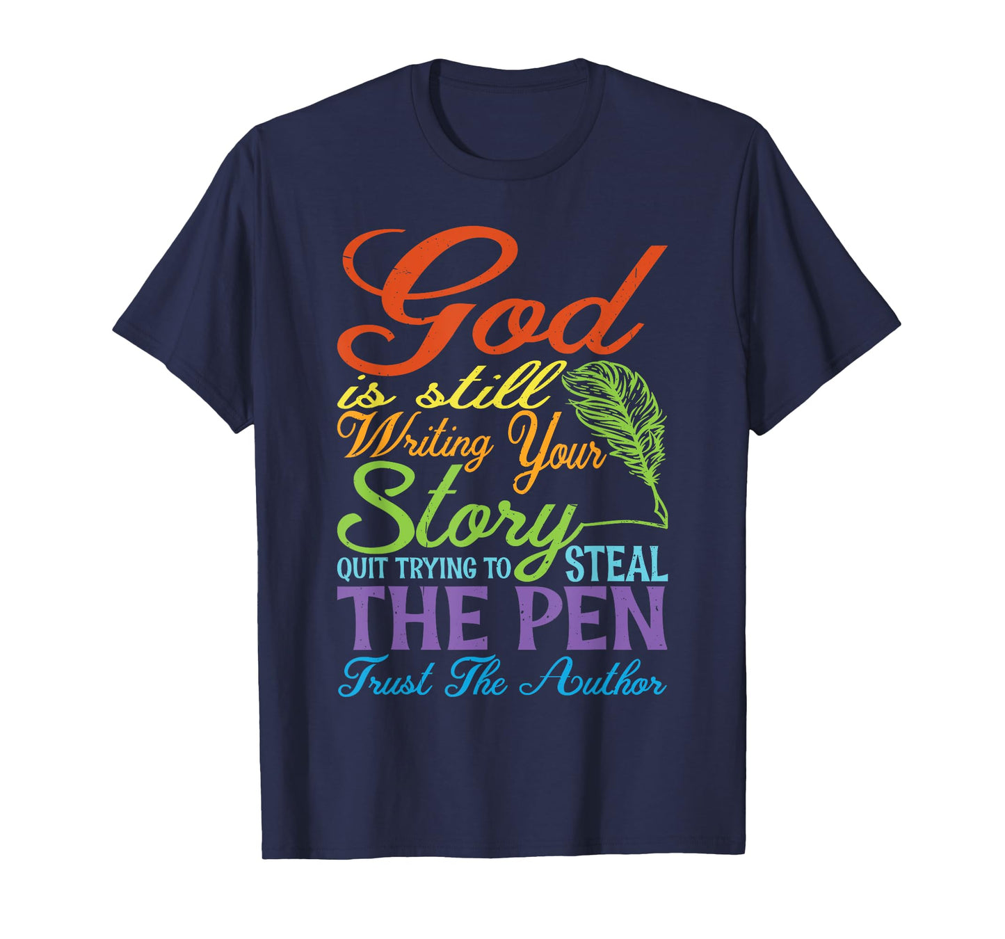 God Is Still Writing Your Story ||-- T-Shirt