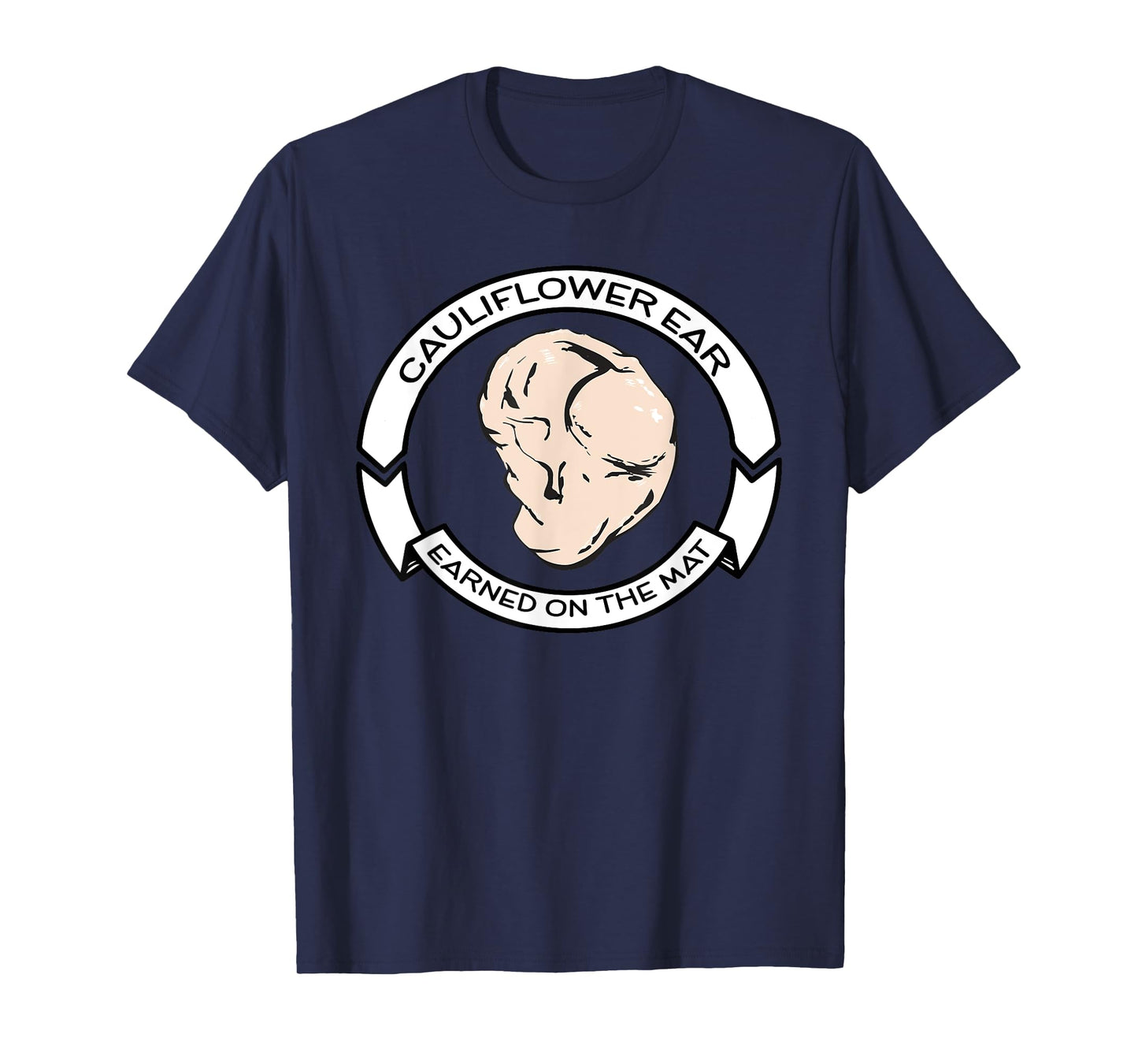 Cauliflower Ear -Brazilian Jiu-Jitsu, MMA, Wrestling T-Shirt T-Shirt