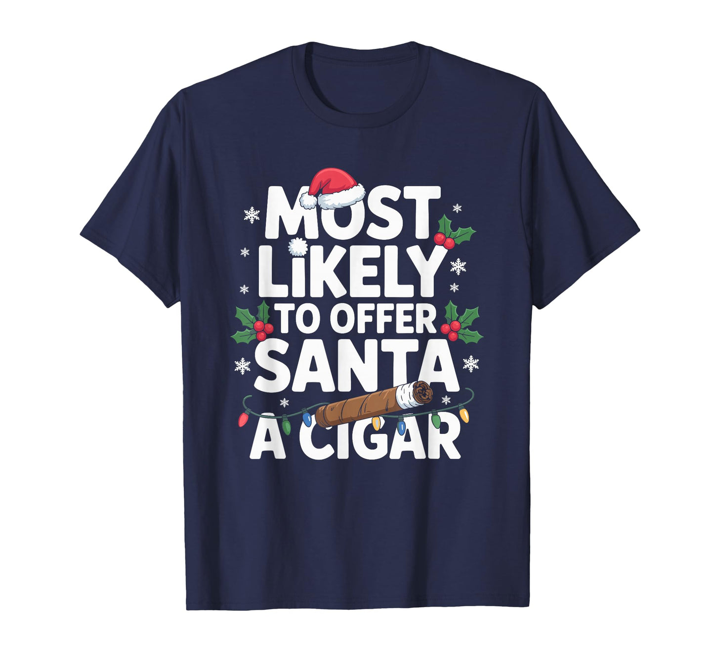 Most Likely to Offer Santa A Cigar Lovers Christmas T-Shirt