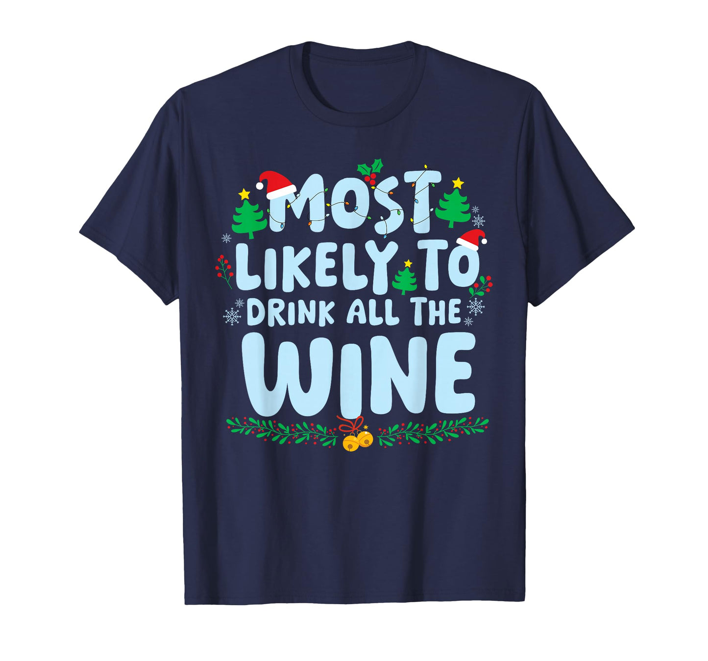 Most Likely to Drink All The Wine Family Matching Christmas T-Shirt