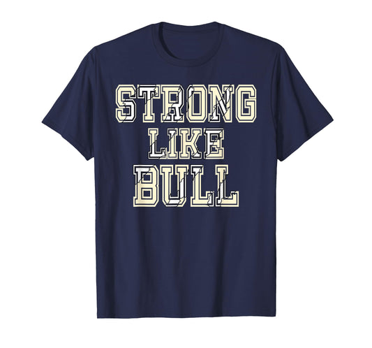 Strong Like Bull Bodybuilding And Power Lifting T-Shirt