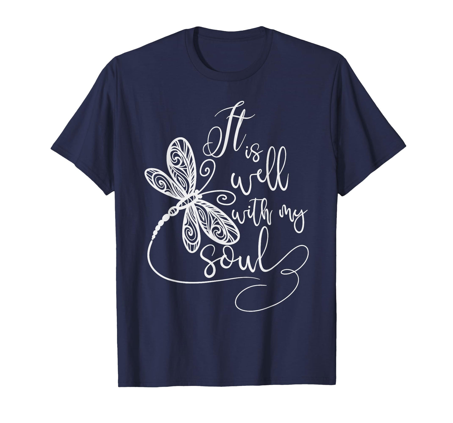 It Is Well with my Soul Dragonfly Christian Women T-Shirt