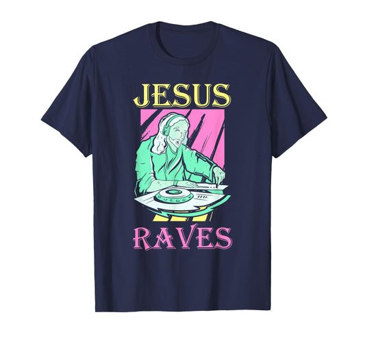 Dj Jesus Raves Rave Techno Edm T-Shirt