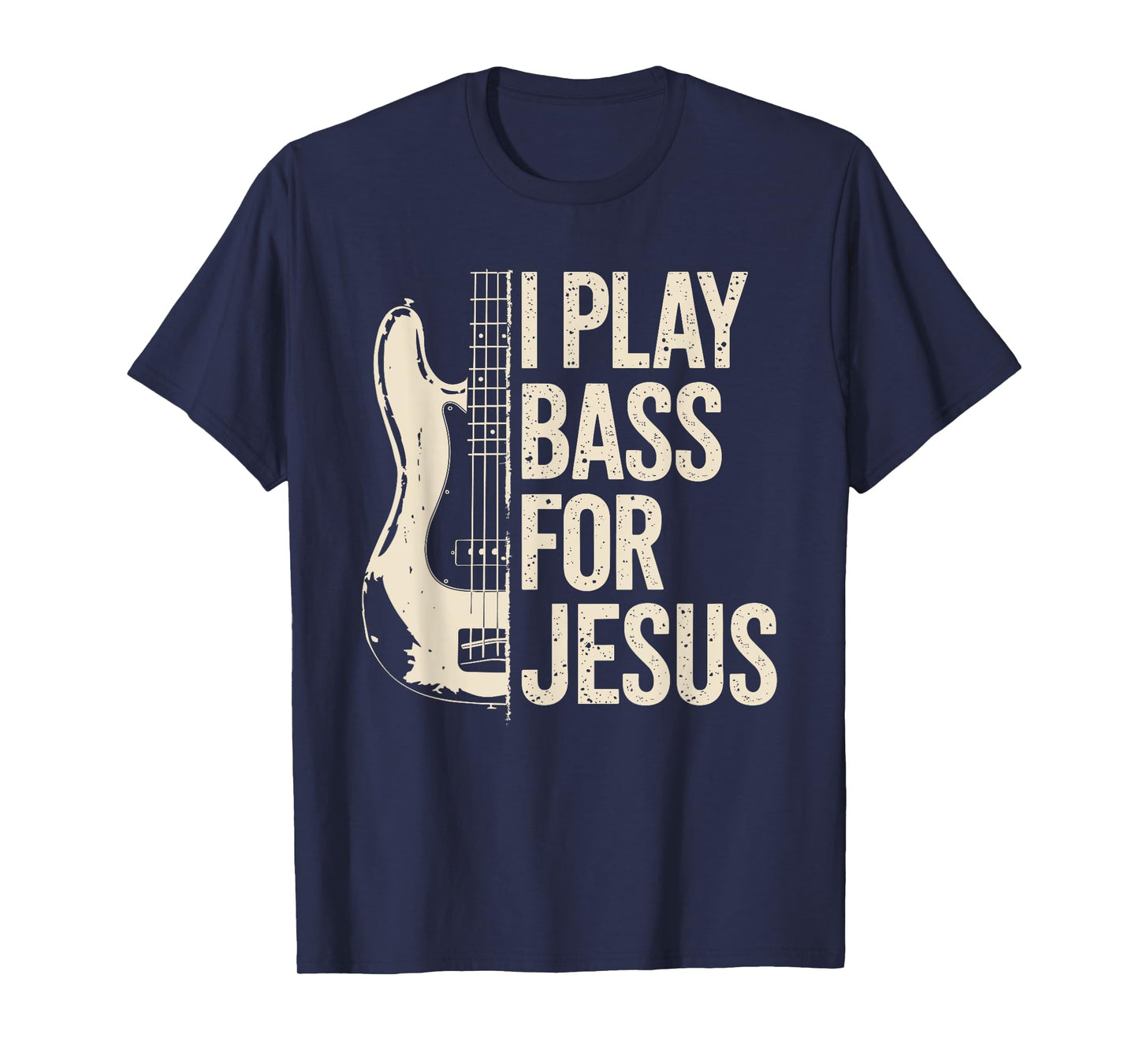 I Play Bass For Jesus, Bass Guitar and Christian Bassist T-Shirt