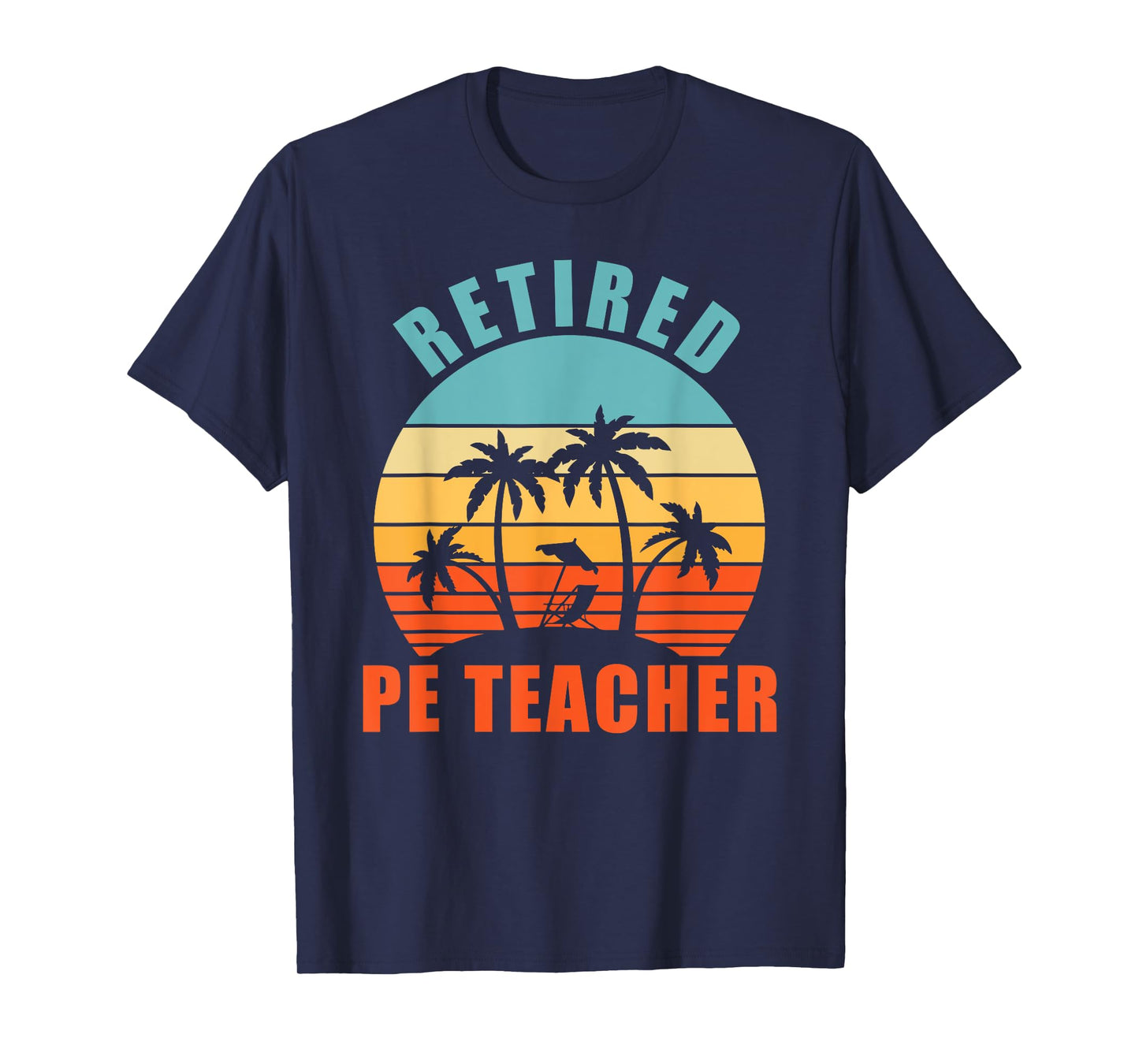 Retired PE Teacher, Funny Gym Teacher, Happy Retirement T-Shirt