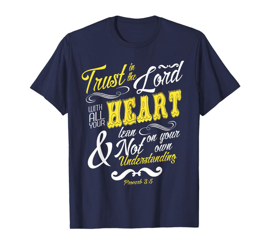 Trust In The Lord With All Your Heart Bible Verse T-Shirt T-Shirt