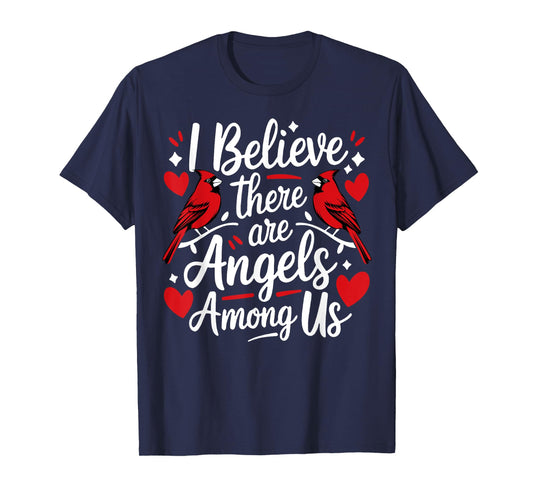 I believe There Are Angels Among Us T-Shirt