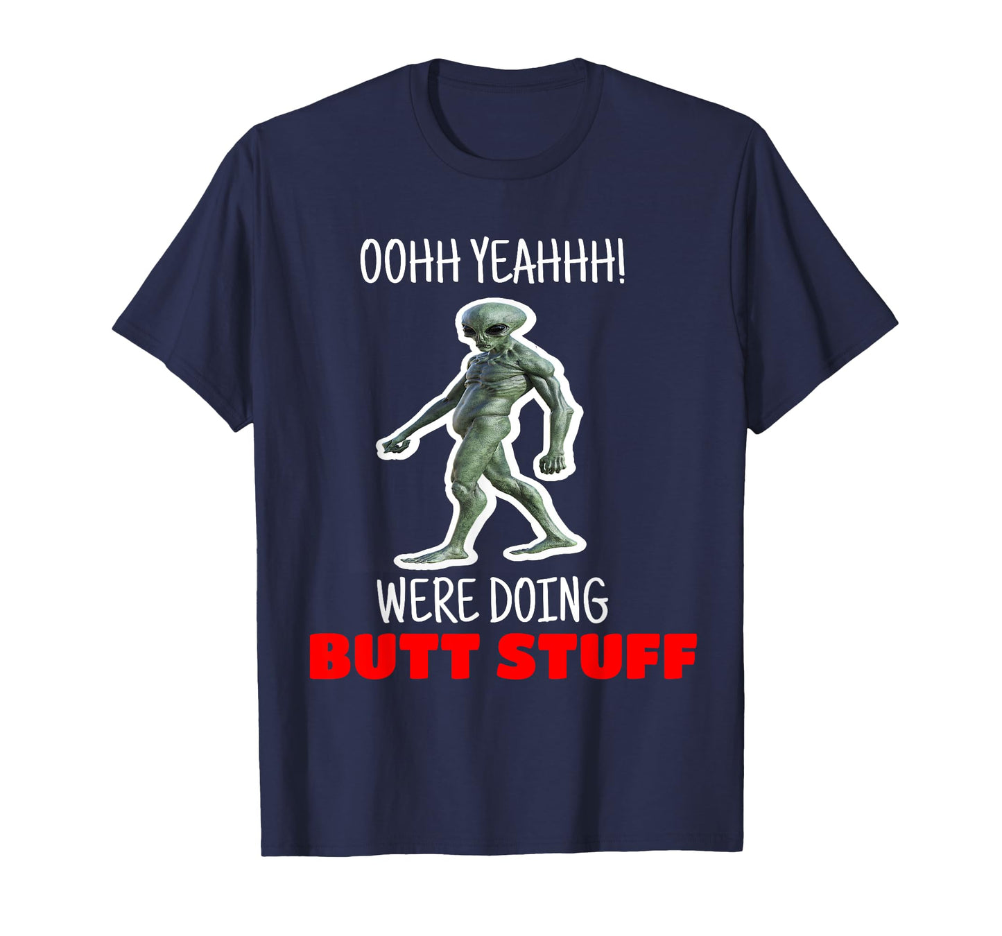 Butt Stuff Tshirt Were Doing Butt Stuff Alien Work Out Shirt T-Shirt