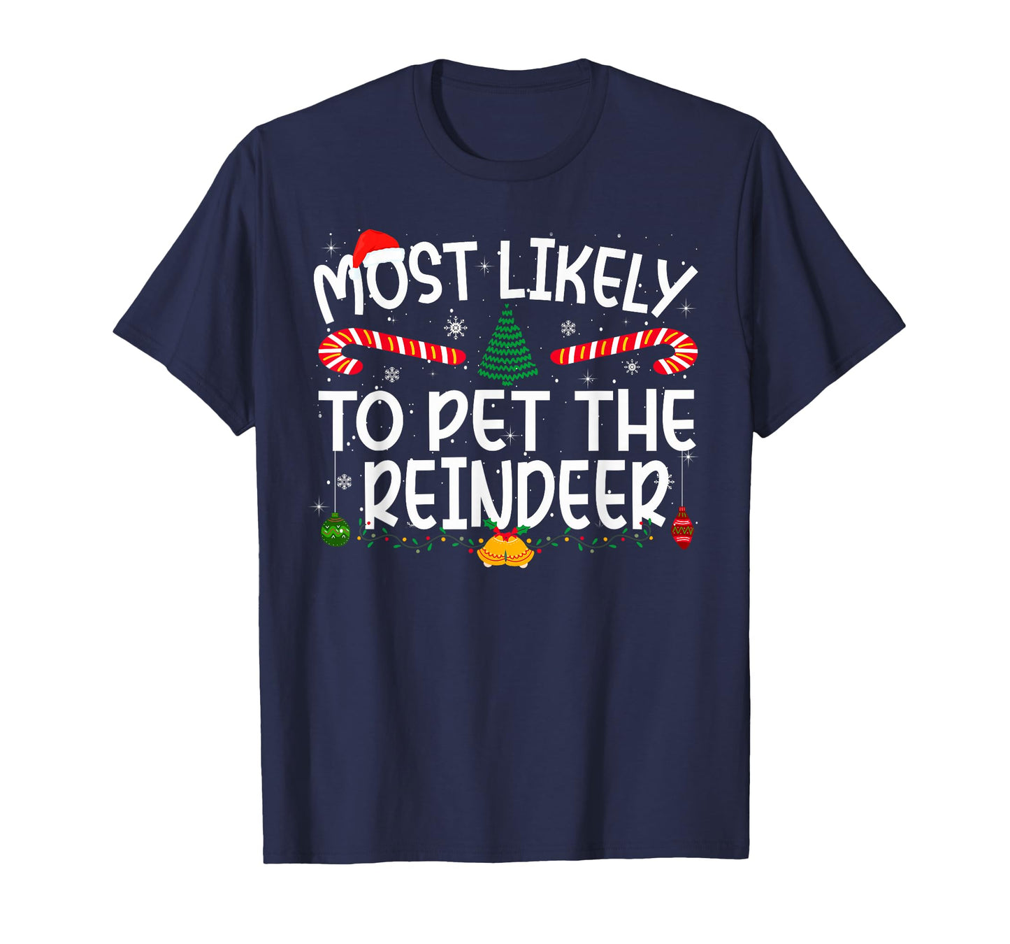 Family Matching Xmas Most Likely to Pet The Reindeer T-Shirt