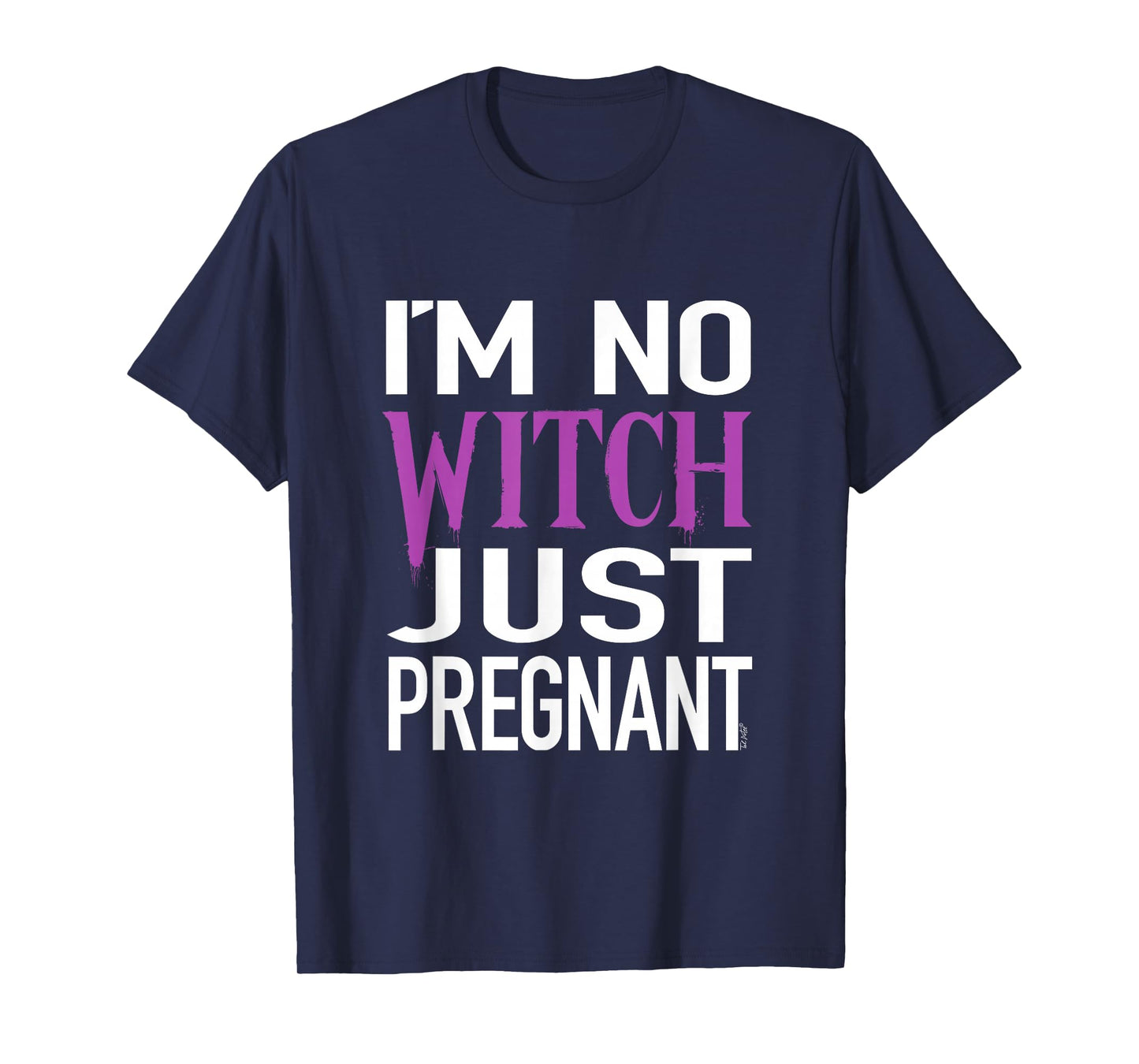 Womens I'm No Witch Just Pregnant T-Shirt