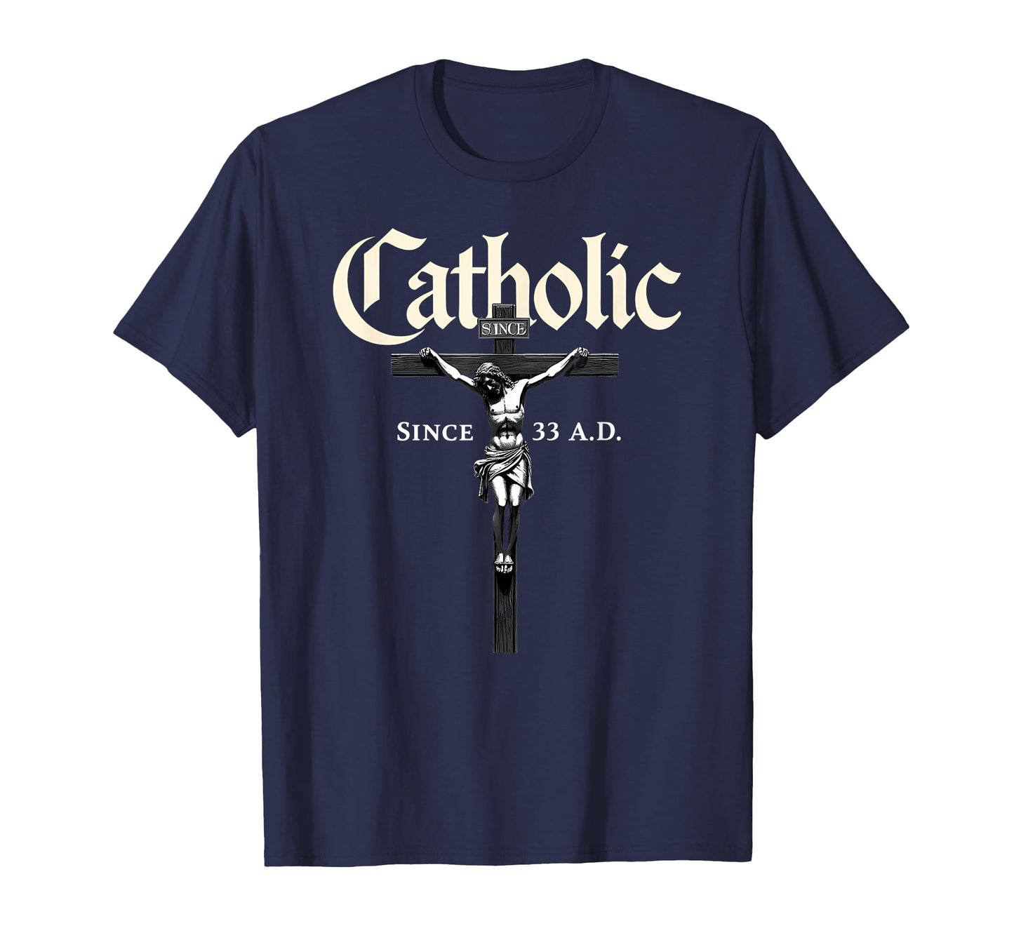 Christian Prayer Catholic Since 33 AD Jesus T-Shirt