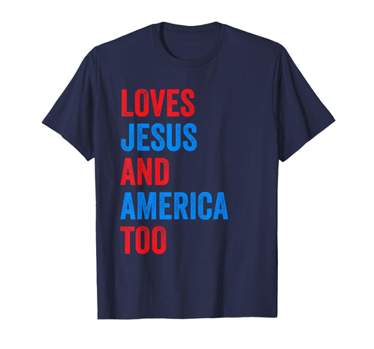 Loves Jesus and America Too T-Shirt