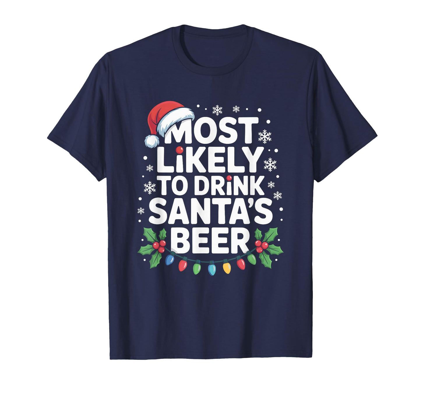 Most Likely to Drink Santa's Beer Funny Drinking Christmas T-Shirt