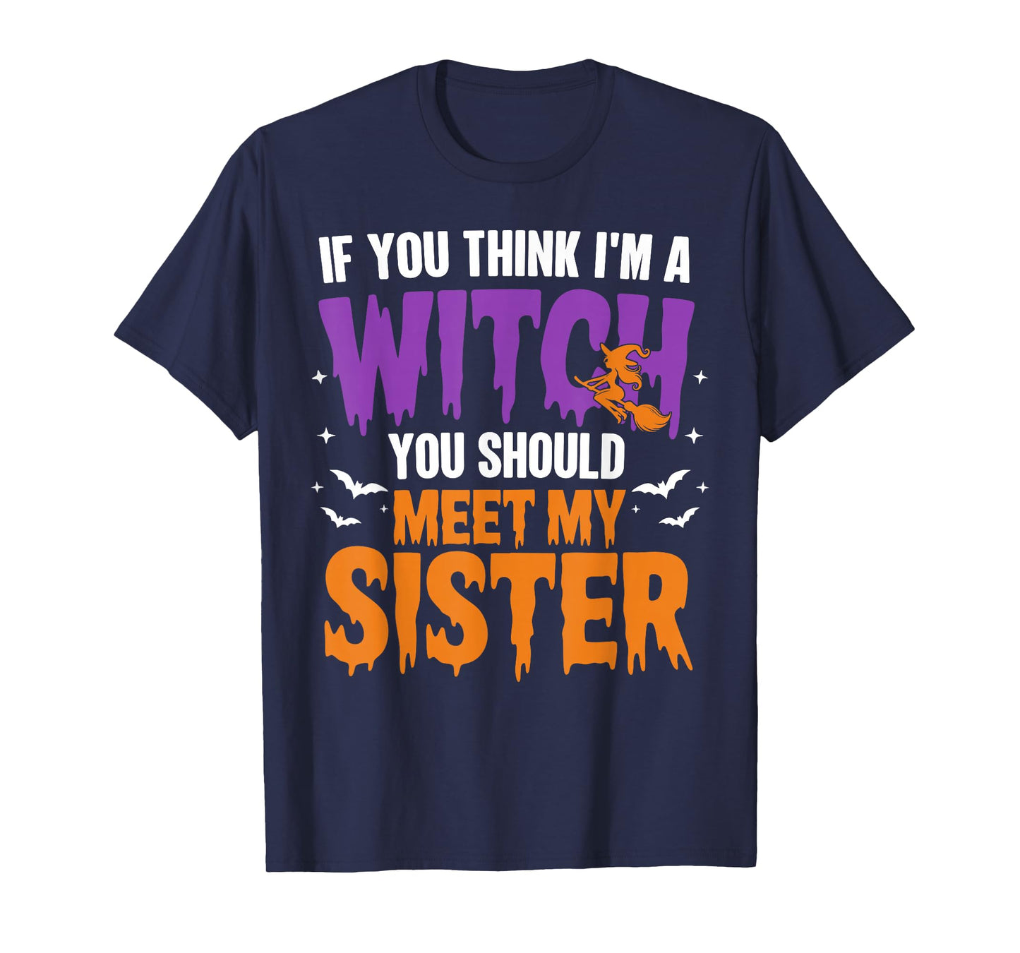If You Think I’m a Witch Funny Halloween Quote T-Shirt