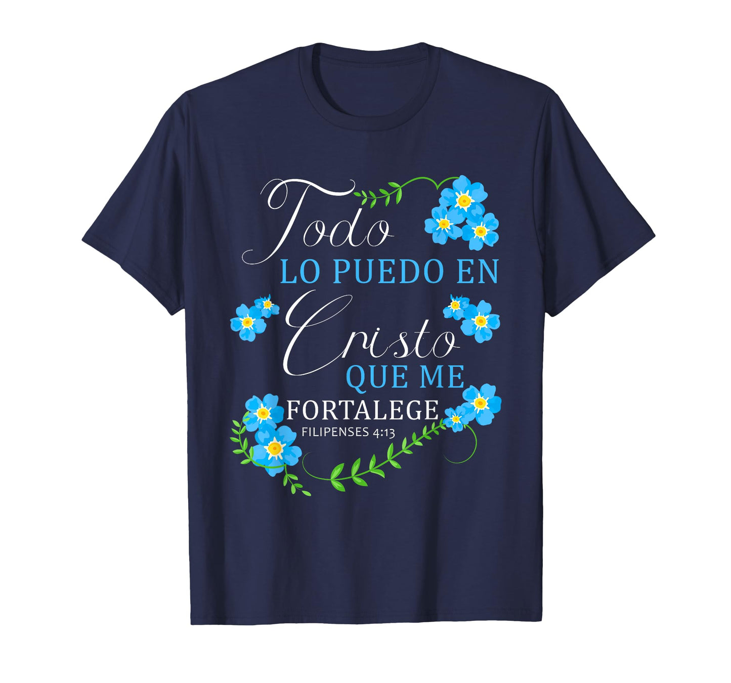 Todo Lo Puedo En Cristo Que Me Fortalece Christian Bible T-Shirt