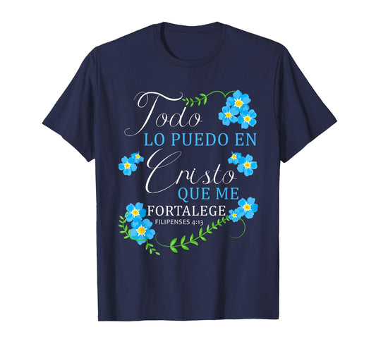 Todo Lo Puedo En Cristo Que Me Fortalece Christian Bible T-Shirt