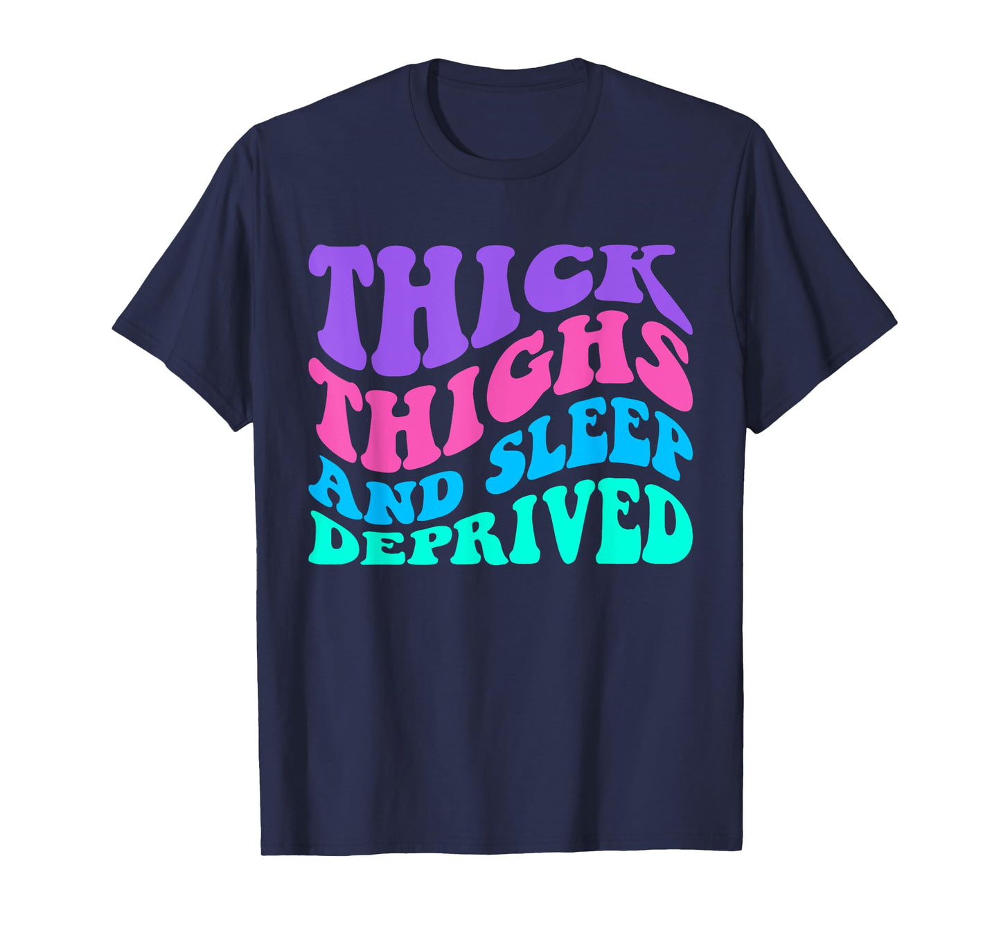 Thick Thighs And Sleep Deprived Funny Women GYM Fitness T-Shirt
